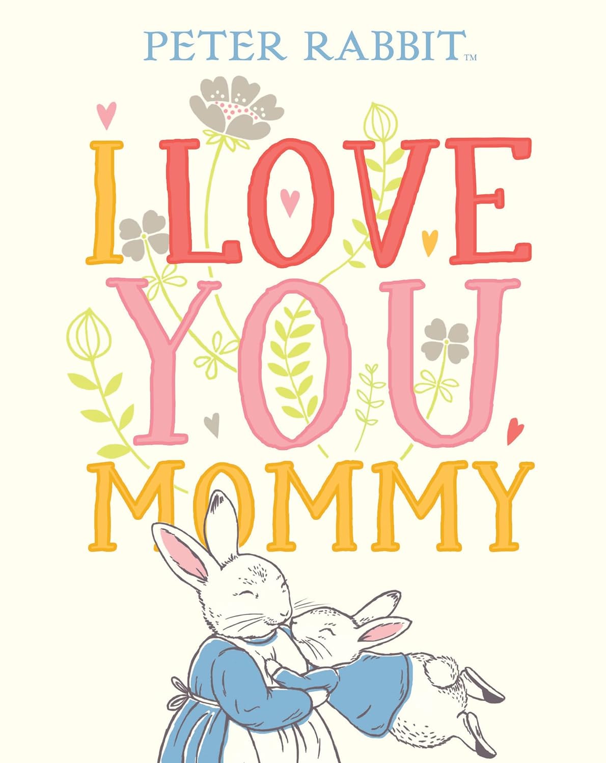 I Love You, Mommy Peter Rabbit