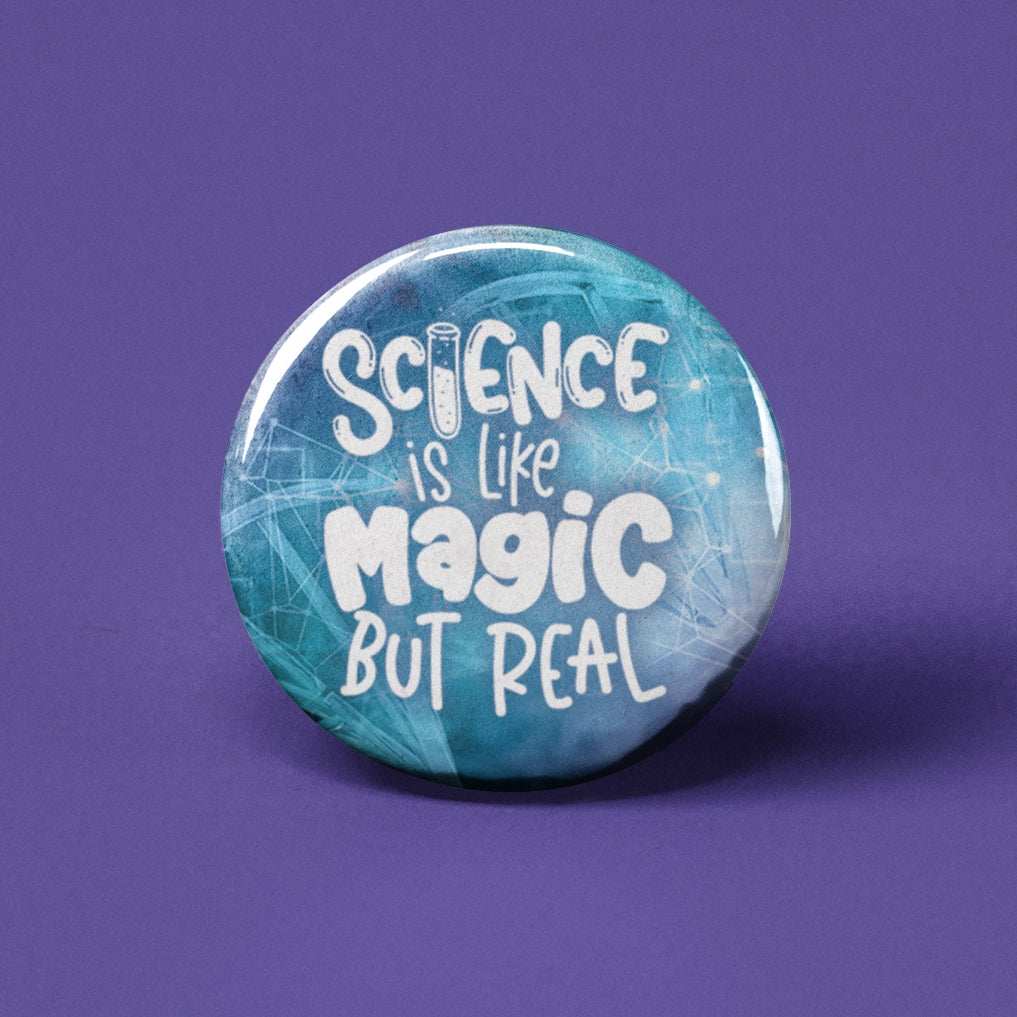 Button | Science is Like Magic But Real