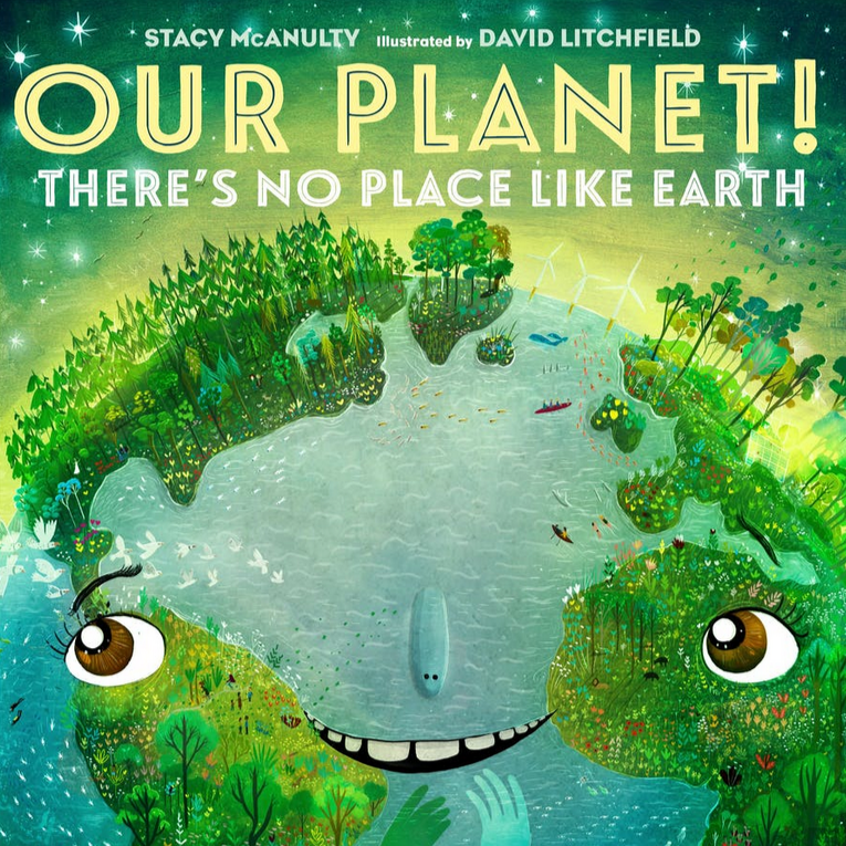 Our Planet! There's No Place Like Earth