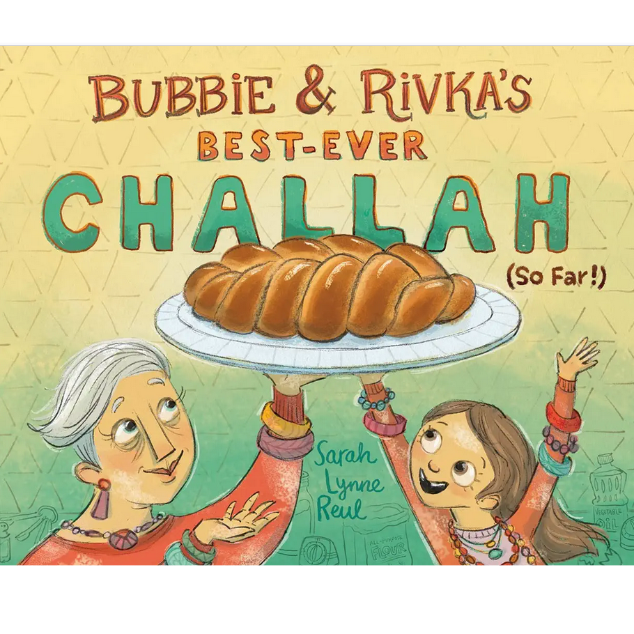 Bubbie & Rivka's Best-Ever Challah (So Far!)