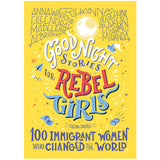 Good Night Stories for Rebel Girls: 100 Immigrant Women Who Changed the World